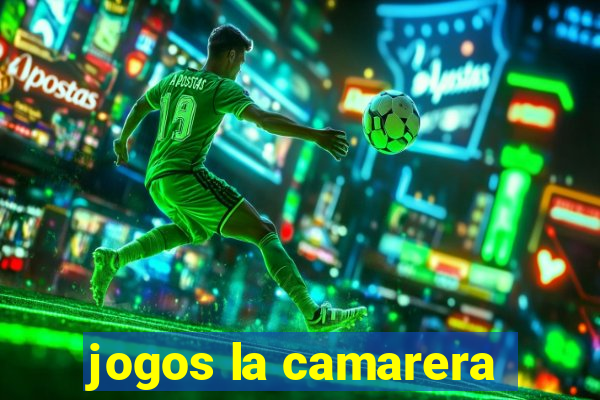 jogos la camarera